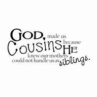 Image result for Cousin Like Sisters Quotes