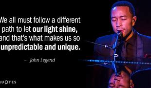 Image result for John Legend Quotes