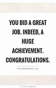 Image result for You Did a Great Job Quotes