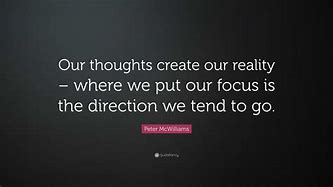 Image result for Our Thoughts Create Our Reality Quotes
