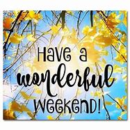 Image result for Wishing You a Great Weekend