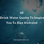 Image result for Drink Water Sayings