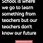 Image result for Funny School Quotes About Life