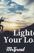 Image result for Lighten the Load Quotes