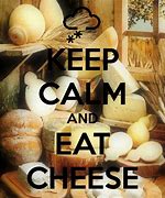 Image result for Stay Calm and Throw the Cheese