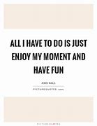 Image result for Just for Fun Sayings