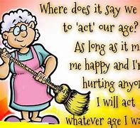Image result for Elderly Our Age Funny