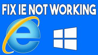 Image result for Internet Explorer Not Working