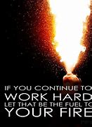 Image result for Motivational Quotes About Fire and Teamwork
