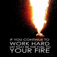 Image result for Inspirational Fire Quotes