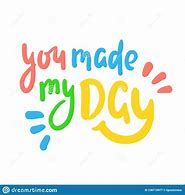 Image result for You Made My Day Clip Art