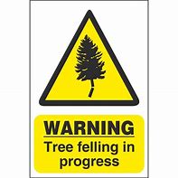Image result for Tree Felling Sign