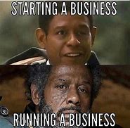 Image result for Business Idea Meme