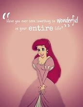 Image result for Ariel Disney Princess Quotes