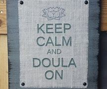 Image result for Keep Calm and Doula On