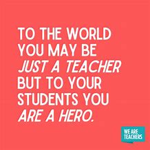 Image result for Student to Teacher Quotes