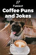 Image result for Puns About Coffee