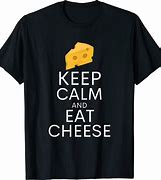 Image result for Keep Calm Eat Cheese SVG