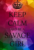 Image result for Savage Keep Calm Quotes