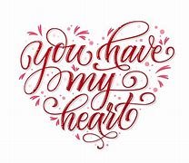 Image result for You Have My Heart Quotes