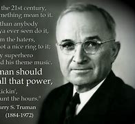 Image result for Harry Truman Famous Quotes