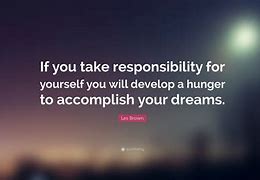 Image result for Take Responsibility for Yourself Quotes
