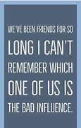 Image result for Humorous Best Friendship Quotes