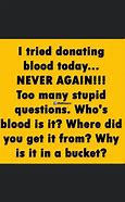 Image result for Giving Blood Too Many Questions
