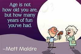 Image result for Funny Short Quote On Aging