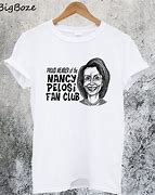 Image result for Pelosi T-shirt