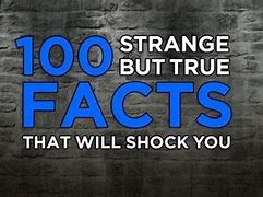 Image result for Weird but True Facts