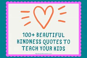 Image result for Be Kind Quotes Kids