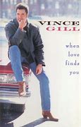 Image result for Vince Gill When Love Finds You