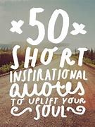 Image result for 50 Short Inspirational Quotes