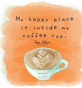 Image result for Coffee Happiness