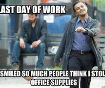 Image result for Your Last Day at Work Funny