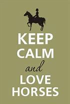 Image result for Keep Calm and Be Crazy Horse