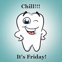 Image result for Happy Friday Dental Office