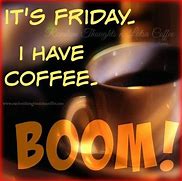 Image result for Friday Coffee Quotes