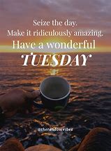 Image result for Happy Tuesday Quotes for Work