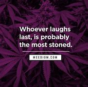 Image result for Positive Weed Quotes
