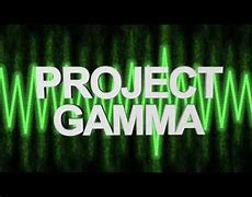 Image result for Project Gamma