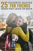 Image result for Quotes About Friends Leaving
