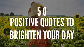 Image result for Day Brightening Small Quote