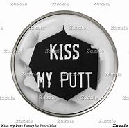 Image result for Personalized Golf Markers - Funny Kiss My Putt - 1 Set Of 12