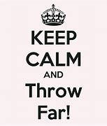 Image result for Keep Calm and Don't Throw Things