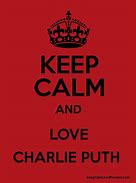 Image result for Keep Calm and Love Charlie