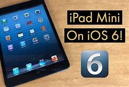 Image result for iPad Mini iOS 6