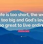 Image result for Life Too Short Quotes