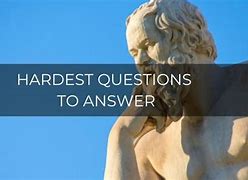 Image result for Hardest Questions to Answer